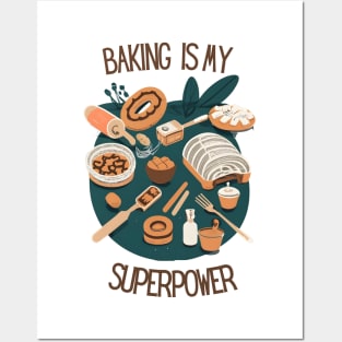 Baking Is My Superpower -baked with love Posters and Art